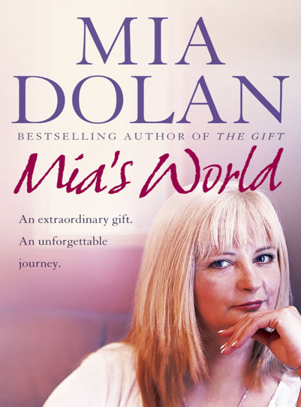 Обложка книги «Mia’s World: An Extraordinary Gift. An Unforgettable Journey»