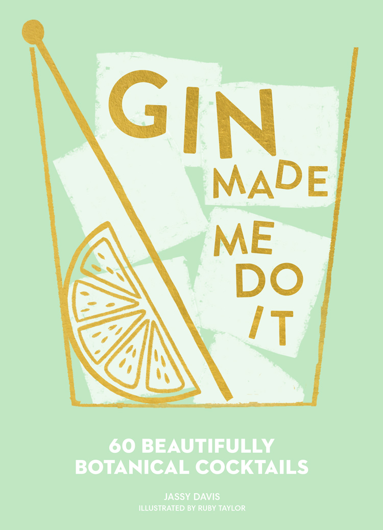 Обложка книги «Gin Made Me Do It: 60 Beautifully Botanical Cocktails»