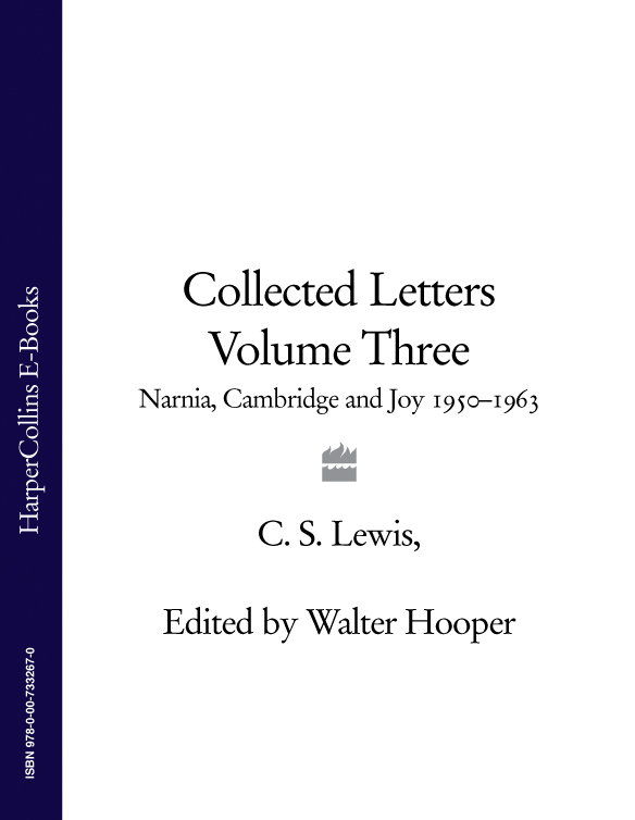 Обложка книги «Collected Letters Volume Three: Narnia, Cambridge and Joy 1950–1963»