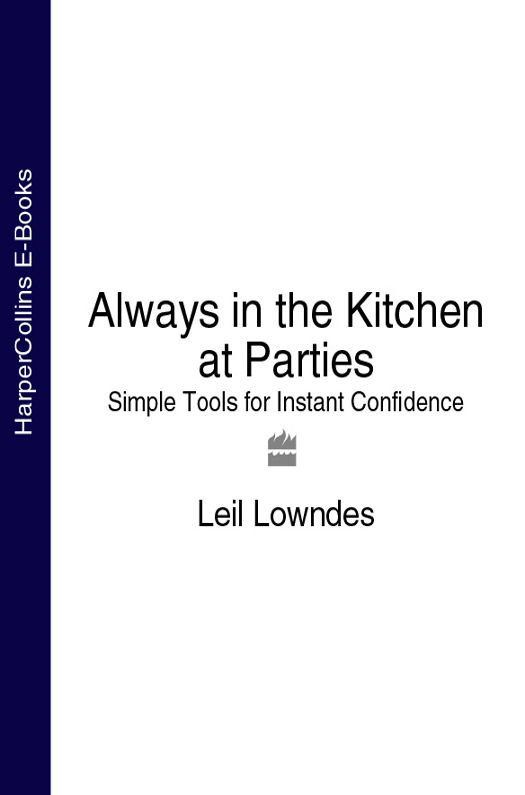 Обложка книги «Always in the Kitchen at Parties: Simple Tools for Instant Confidence»