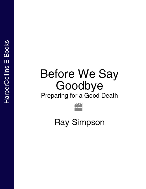 Обложка книги «Before We Say Goodbye: Preparing for a Good Death»