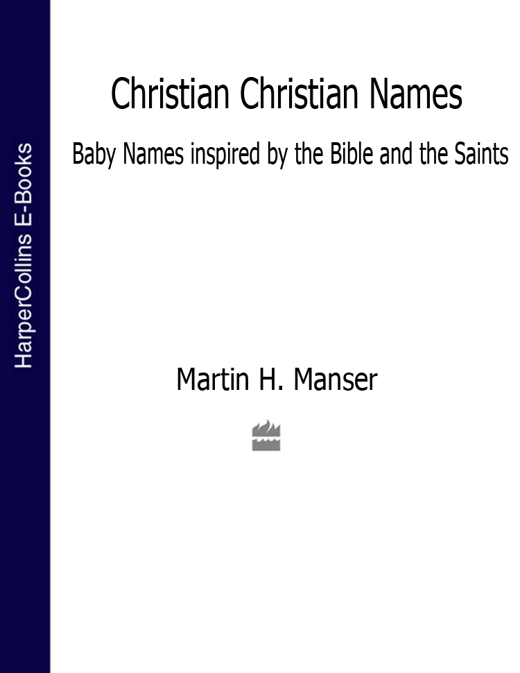 Обложка книги «Christian Christian Names: Baby Names inspired by the Bible and the Saints»