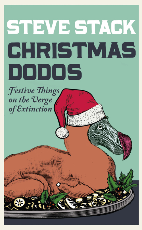 Обложка книги «Christmas Dodos: Festive Things on the Verge of Extinction»