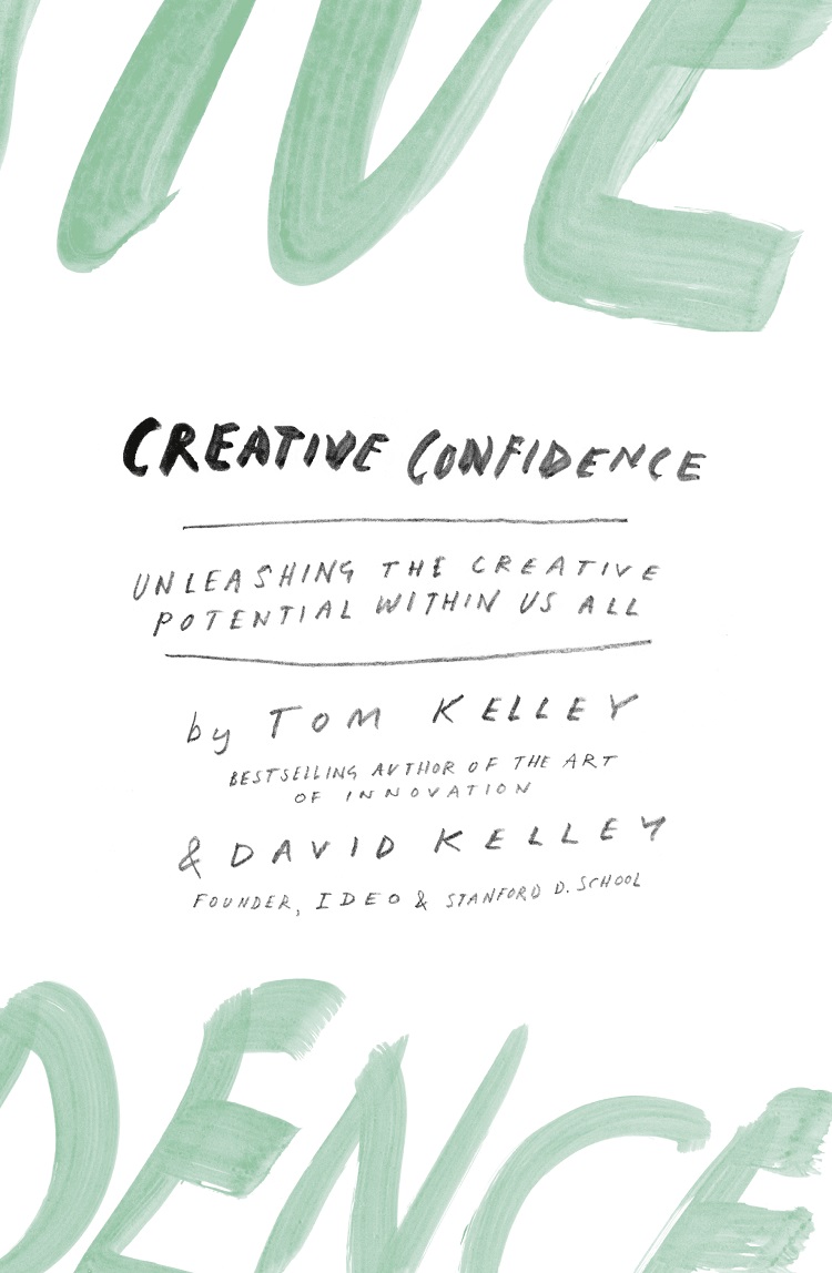 Обложка книги «Creative Confidence: Unleashing the Creative Potential Within Us All»