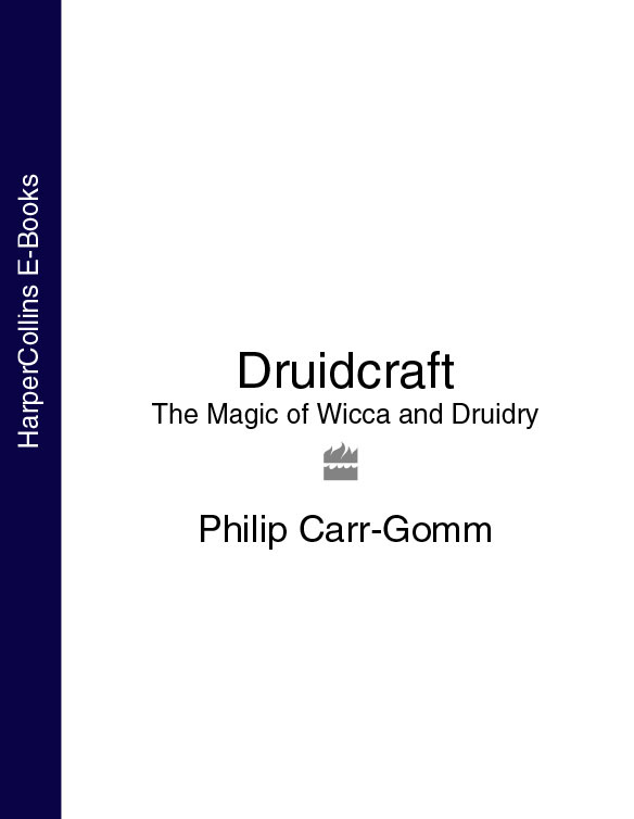 Обложка книги «Druidcraft: The Magic of Wicca and Druidry»