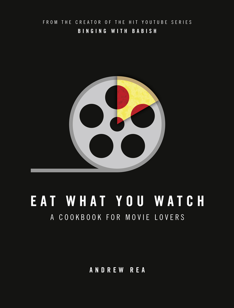 Обложка книги «Eat What You Watch: A Cookbook for Movie Lovers»