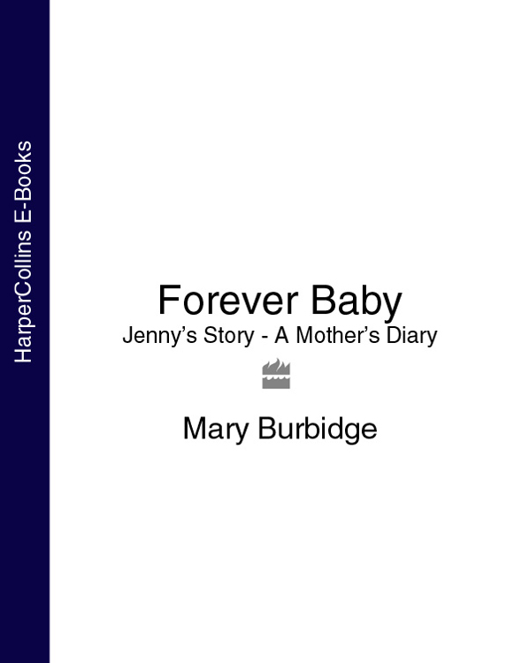 Обложка книги «Forever Baby: Jenny’s Story - A Mother’s Diary»