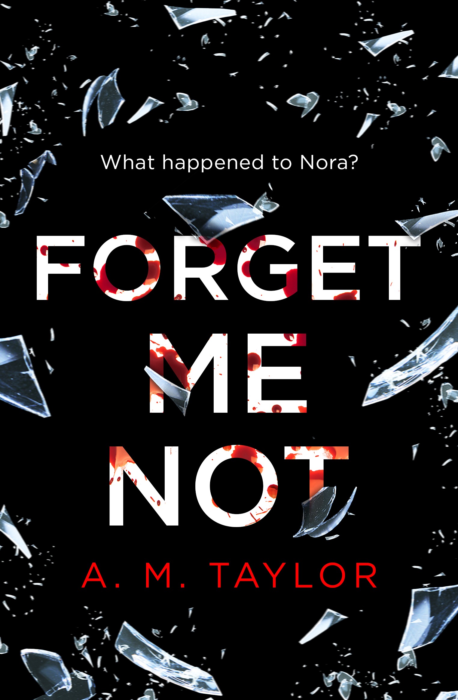 Обложка книги «Forget Me Not: A gripping, heart-wrenching thriller full of emotion and twists!»
