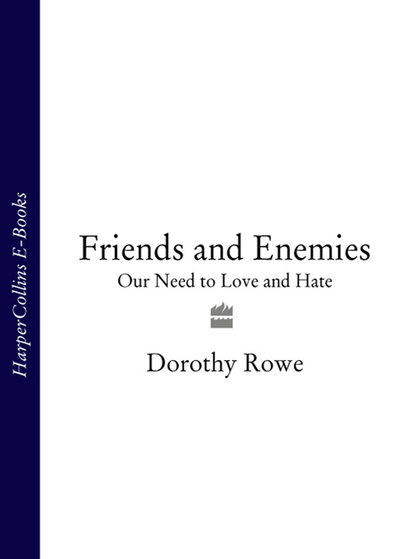 Обложка книги «Friends and Enemies: Our Need to Love and Hate»