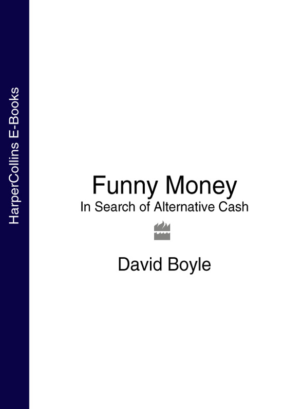 Обложка книги «Funny Money: In Search of Alternative Cash»