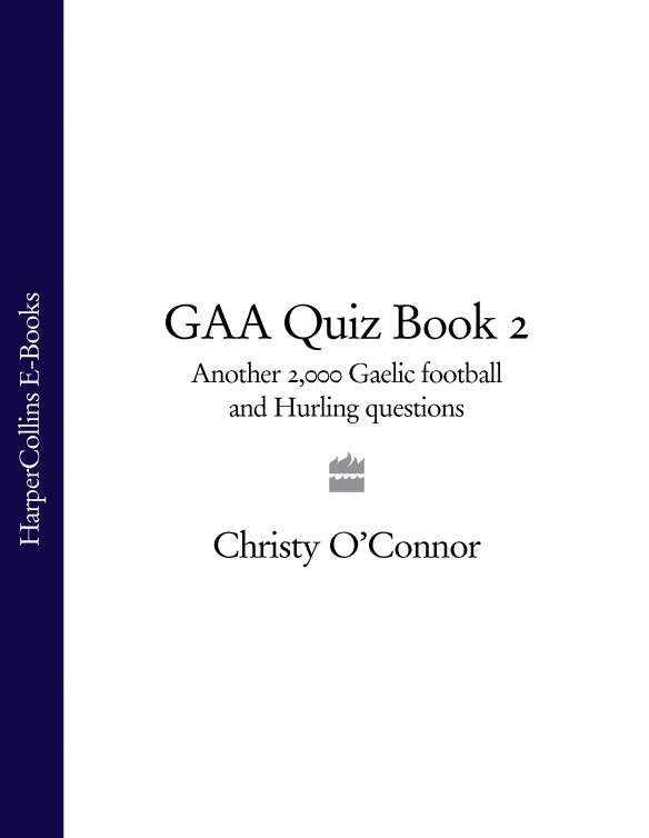 Обложка книги «GAA Quiz Book 2: Another 2,000 Gaelic Football and Hurling Questions»