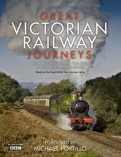 Обложка книги «Great Victorian Railway Journeys: How Modern Britain was Built by Victorian Steam Power»