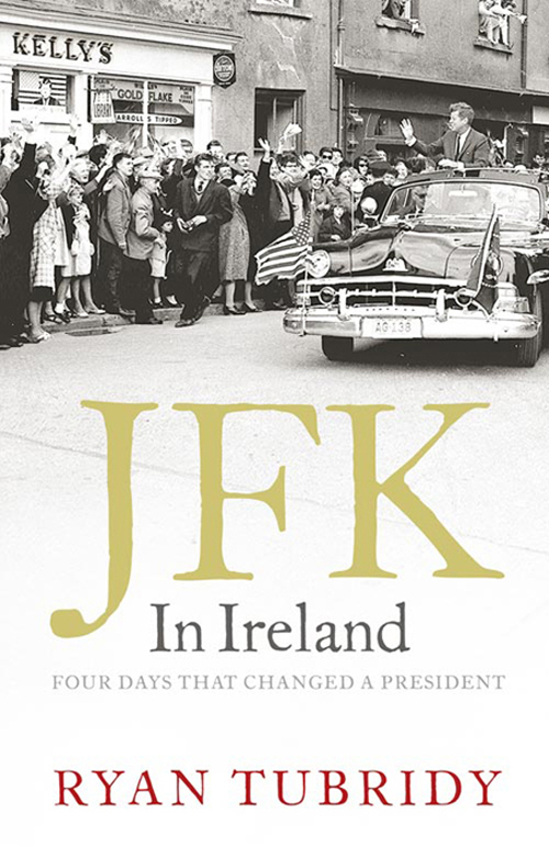 Обложка книги «JFK in Ireland: Four Days that Changed a President»