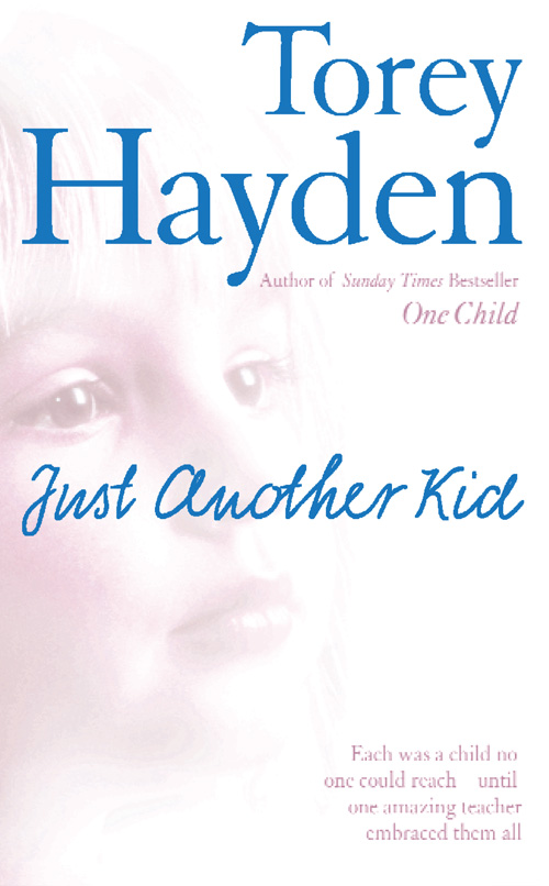 Обложка книги «Just Another Kid: Each was a child no one could reach – until one amazing teacher embraced them all»