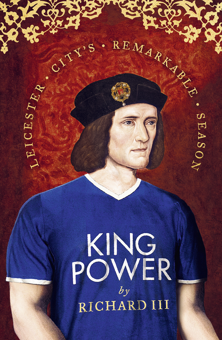 Обложка книги «King Power: Leicester City’s Remarkable Season»