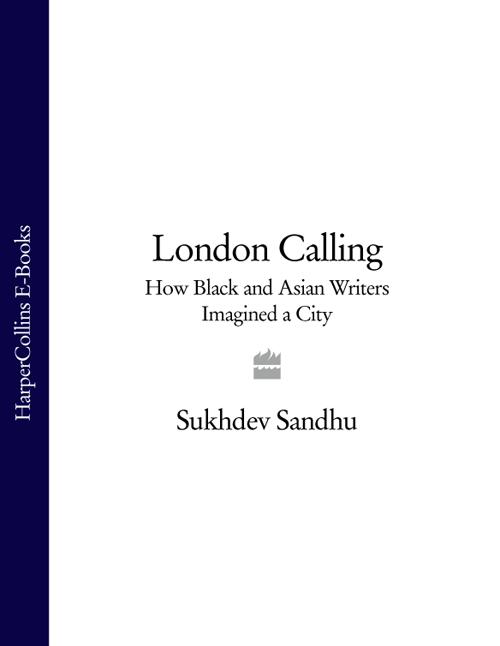 Обложка книги «London Calling: How Black and Asian Writers Imagined a City»