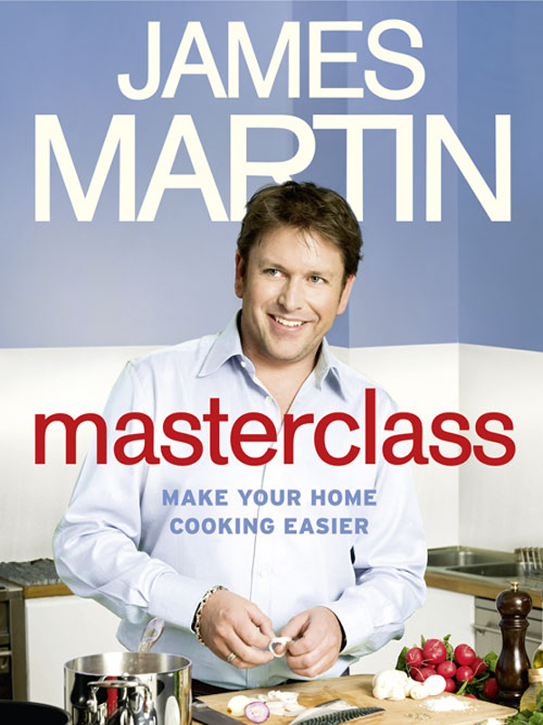 Обложка книги «Masterclass: Make Your Home Cooking Easier»
