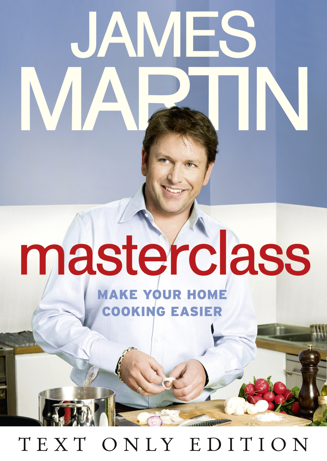 Обложка книги «Masterclass Text Only: Make Your Home Cooking Easier»