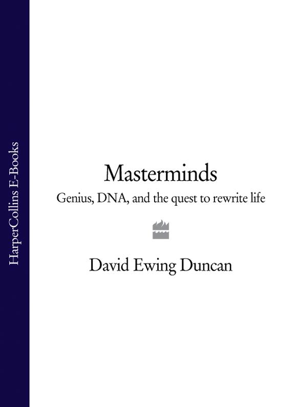 Обложка книги «Masterminds: Genius, DNA, and the Quest to Rewrite Life»
