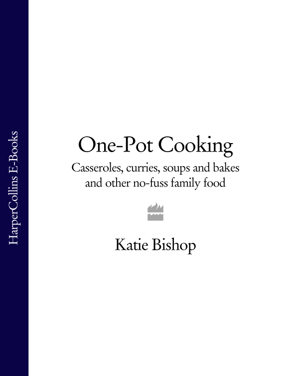 Обложка книги «One-Pot Cooking: Casseroles, curries, soups and bakes and other no-fuss family food»
