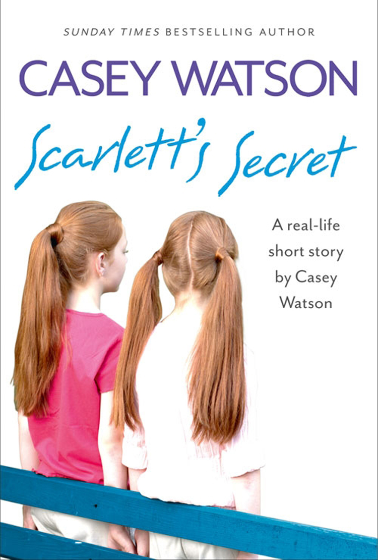 Обложка книги «Scarlett’s Secret: A real-life short story by Casey Watson»