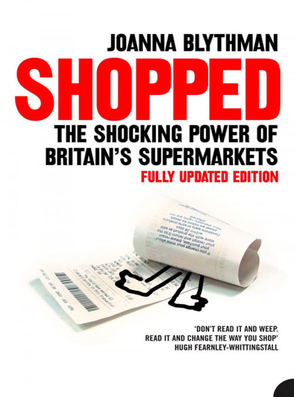 Обложка книги «Shopped: The Shocking Power of British Supermarkets»