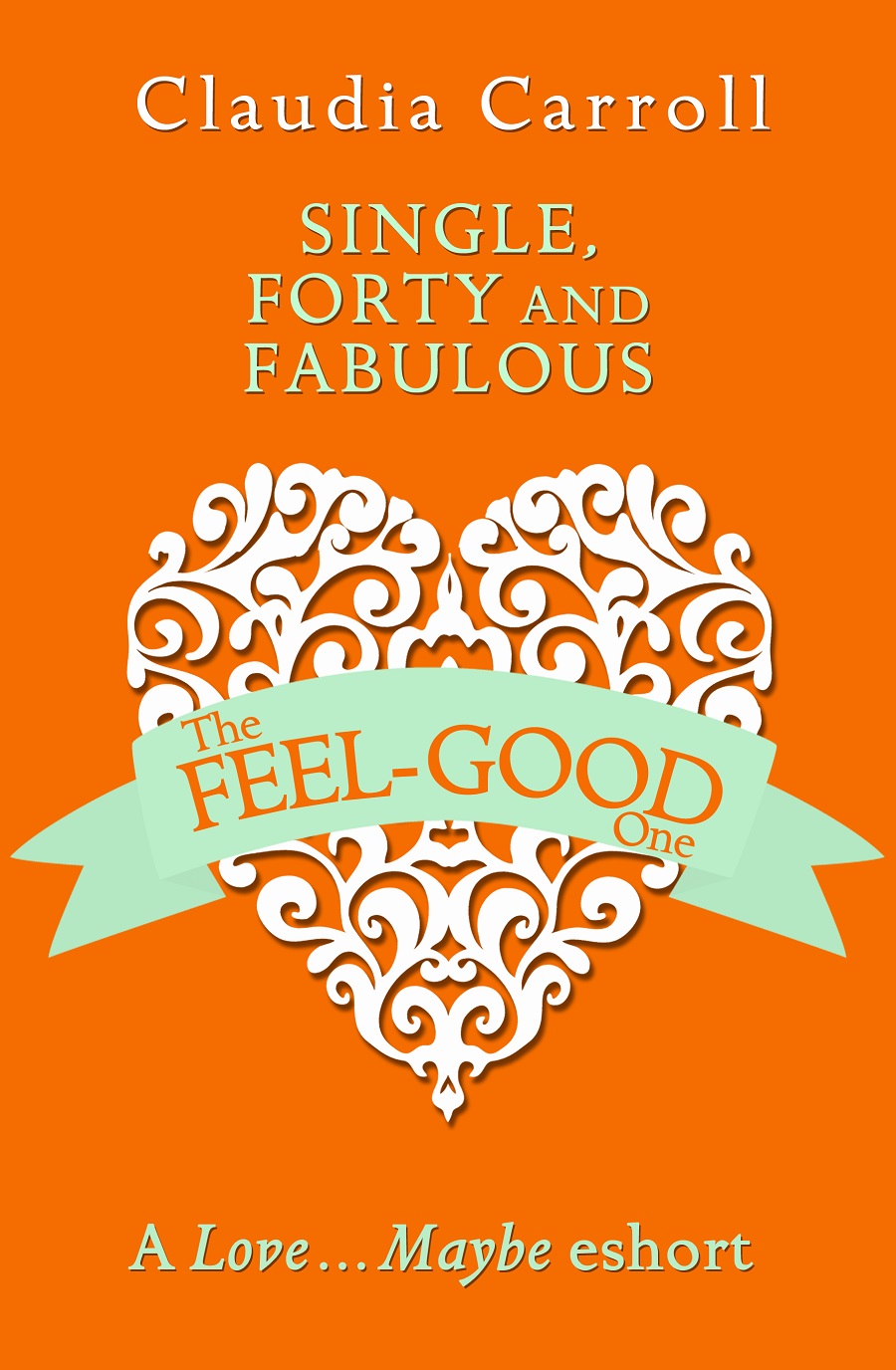 Обложка книги «Single, Forty and Fabulous!: A Love…Maybe Valentine eShort»