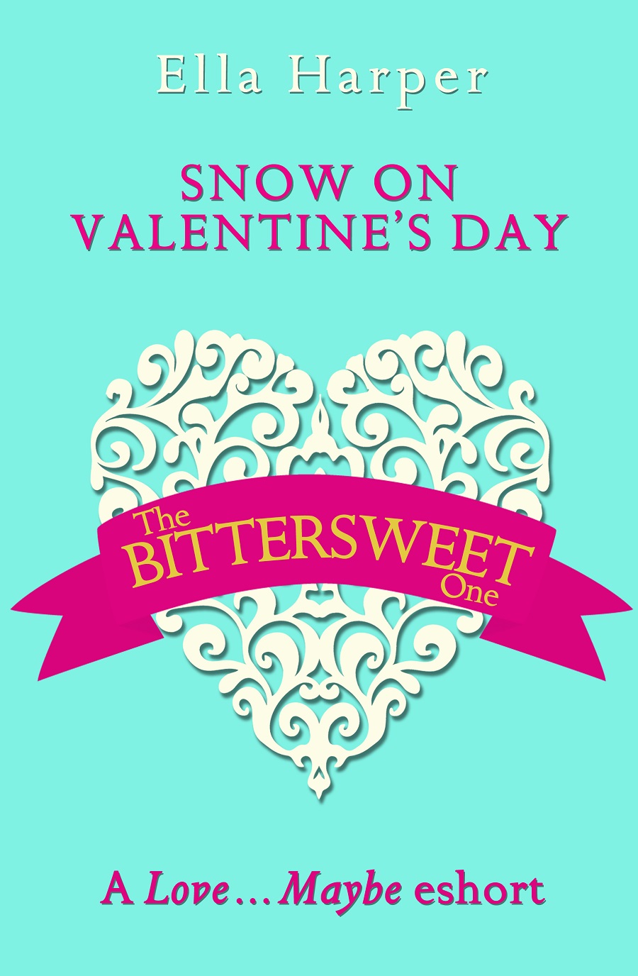 Обложка книги «Snow on Valentine’s Day: A Love…Maybe Valentine eShort»