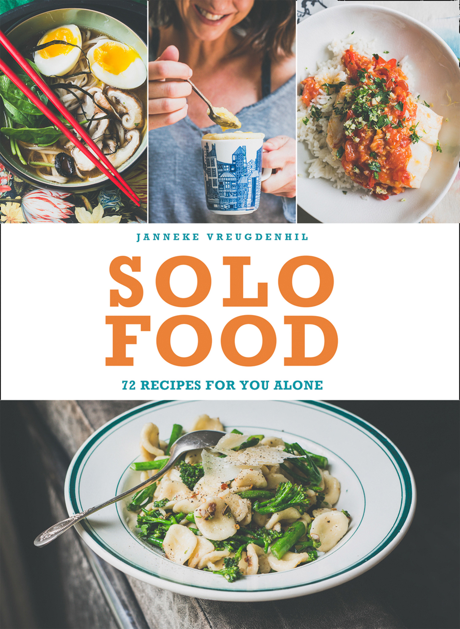 Обложка книги «Solo Food: 72 recipes for you alone»