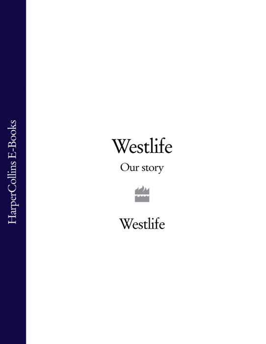 Обложка книги «Westlife: Our Story»