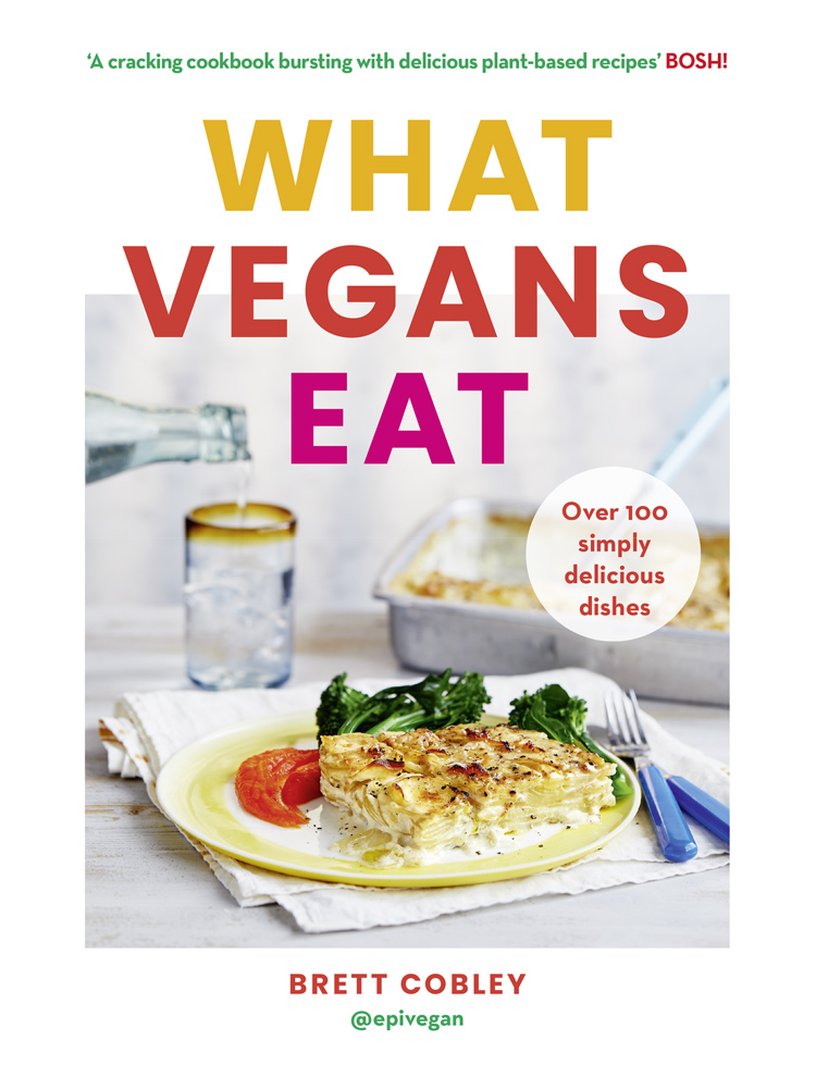 Обложка книги «What Vegans Eat: Over 100 Simply Delicious Dishes»