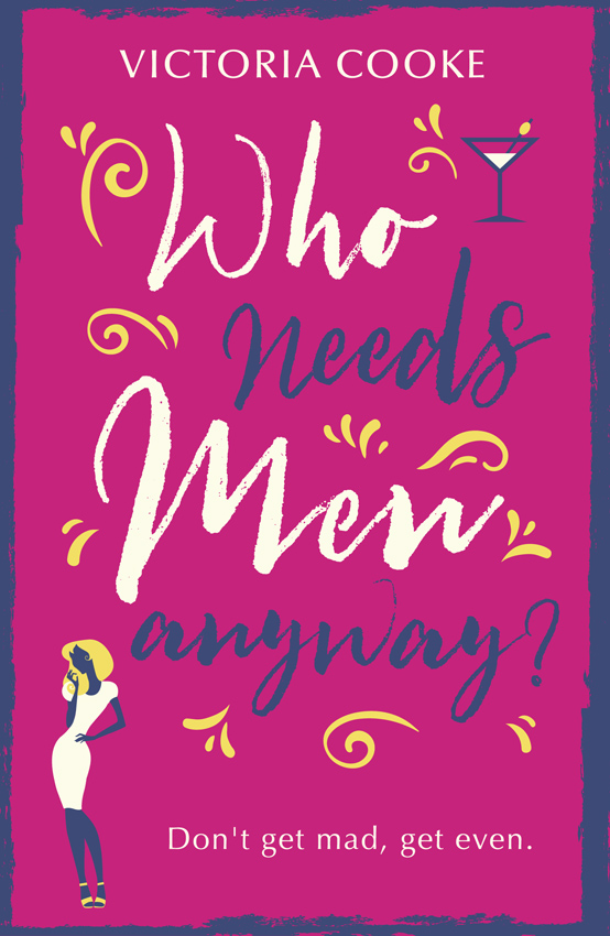 Обложка книги «Who Needs Men Anyway?: A perfect feel-good romantic comedy filled with sass»