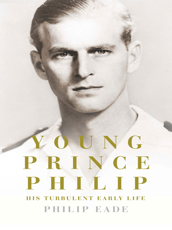 Обложка книги «Young Prince Philip: His Turbulent Early Life»