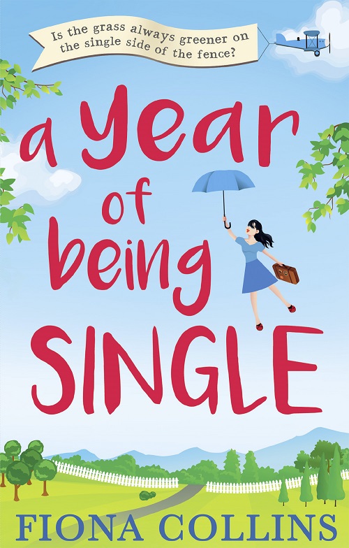 Обложка книги «A Year of Being Single: The bestselling laugh-out-loud romantic comedy that everyone’s talking about»
