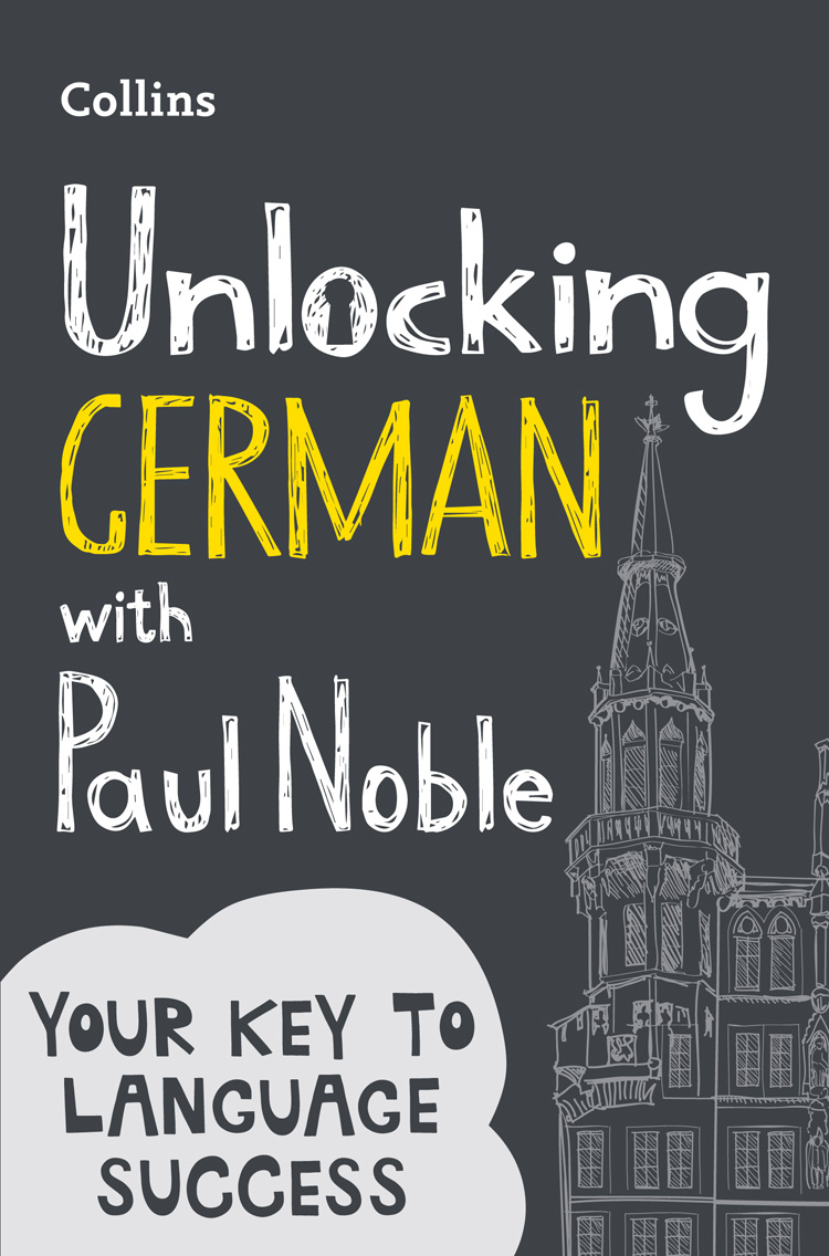 Обложка книги «Unlocking German with Paul Noble: Your key to language success with the bestselling language coach»