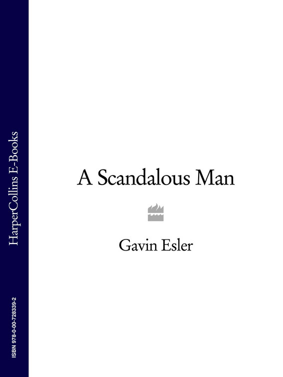 Обложка книги «A Scandalous Man»