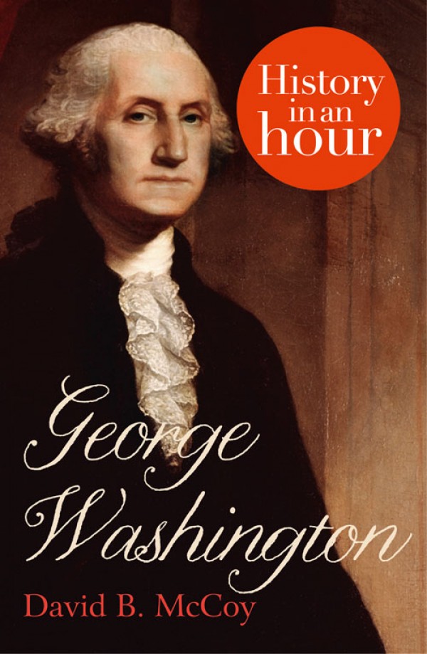 Обложка книги «George Washington: History in an Hour»