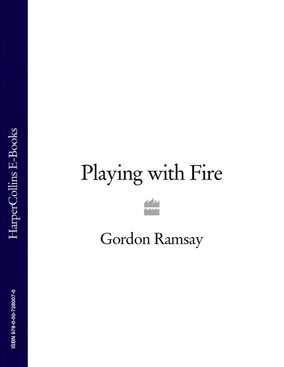 Обложка книги «Gordon Ramsay’s Playing with Fire»