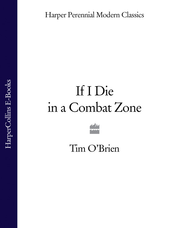 Обложка книги «If I Die in a Combat Zone»