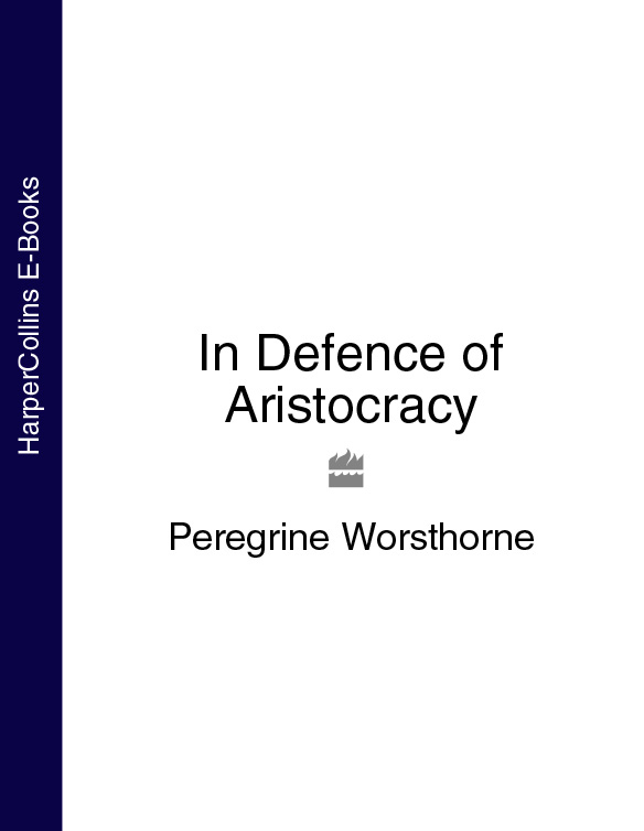 Обложка книги «In Defence of Aristocracy»