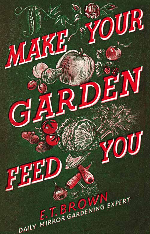 Обложка книги «Make Your Garden Feed You»