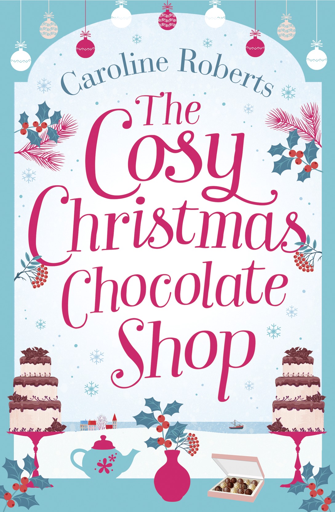 Обложка книги «The Cosy Christmas Chocolate Shop: The perfect, feel good romantic comedy to curl up with this Christmas!»