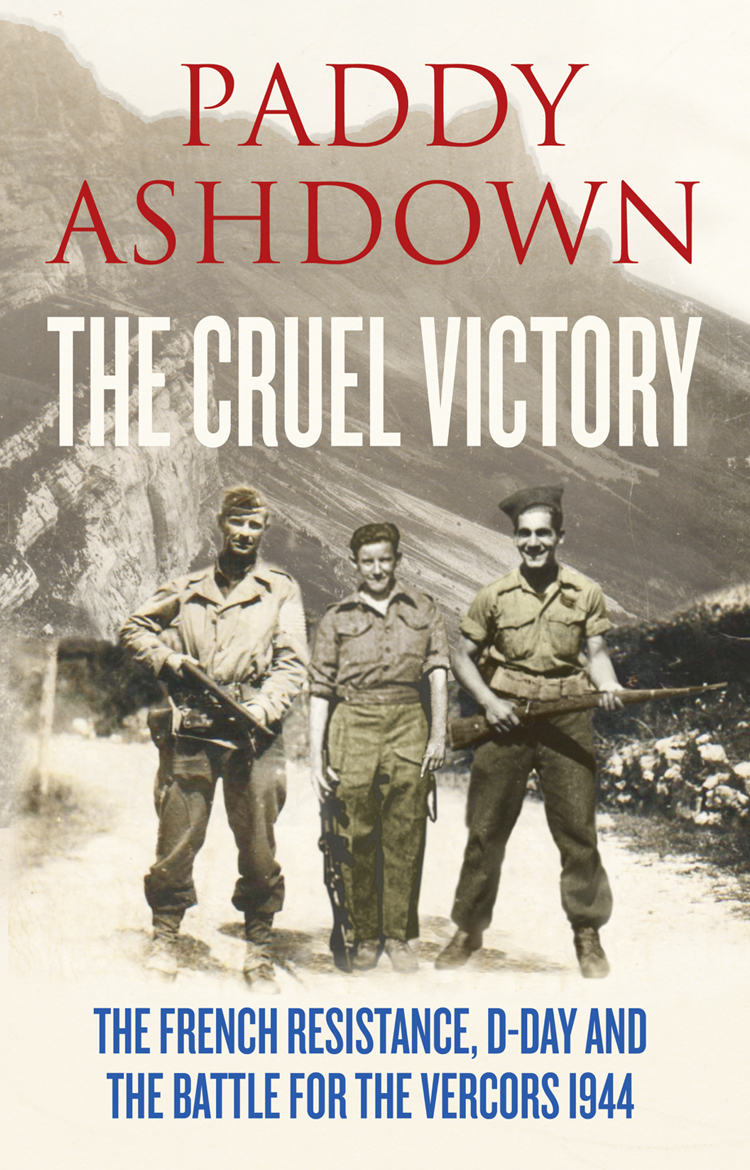 Обложка книги «The Cruel Victory: The French Resistance, D-Day and the Battle for the Vercors 1944»