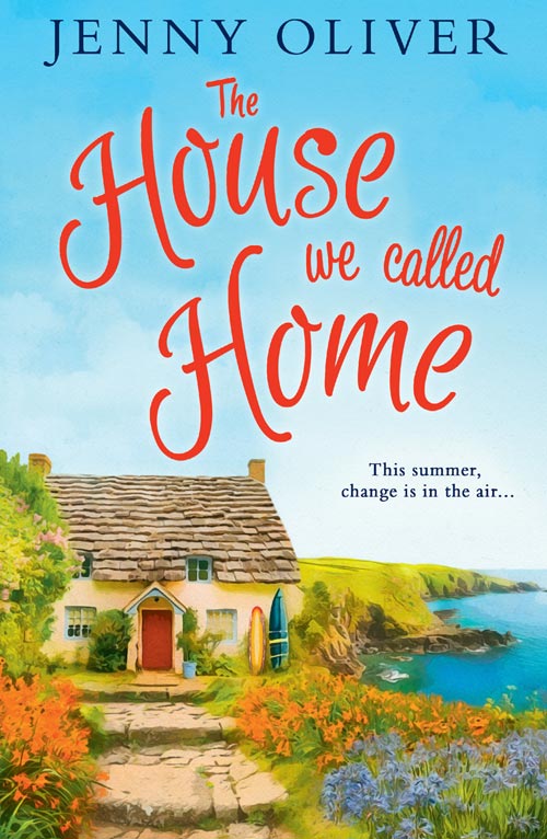 Обложка книги «The House We Called Home: The magical, laugh out loud summer holiday read from the bestselling Jenny Oliver»