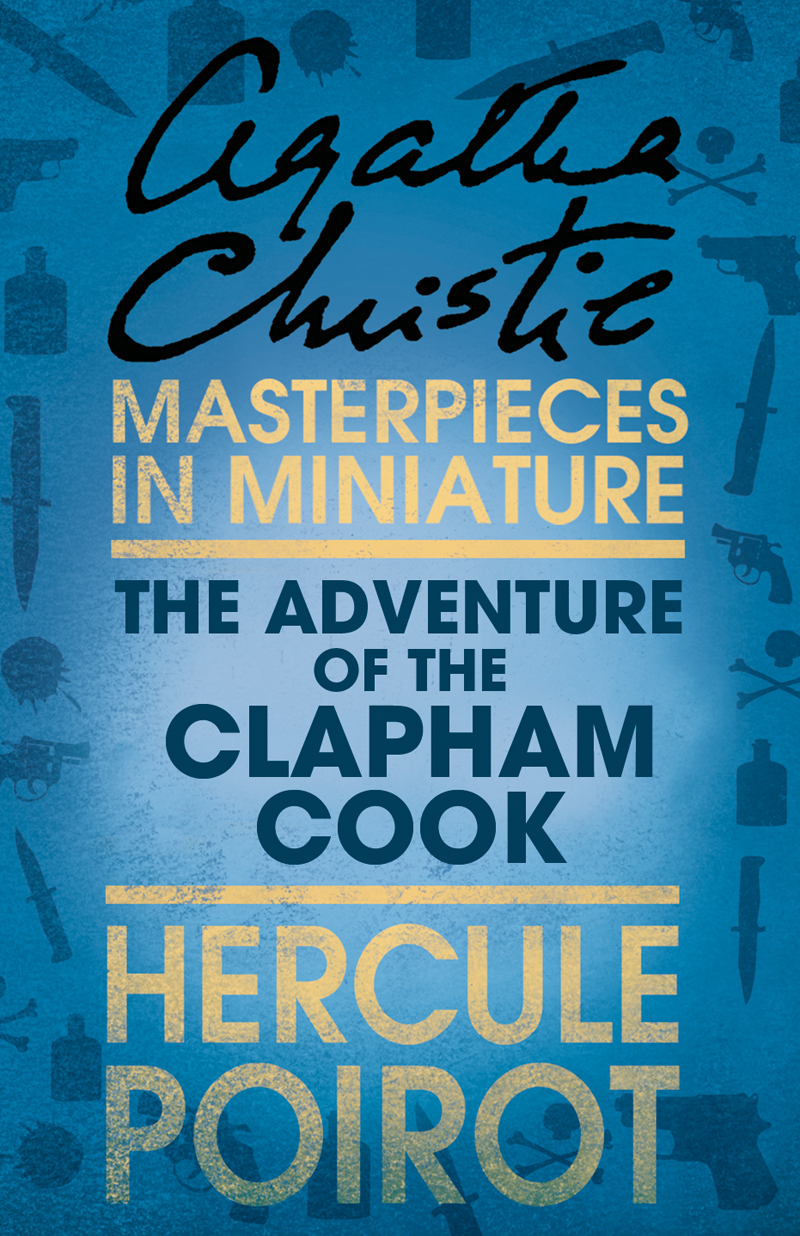 Обложка книги «The Adventure of the Clapham Cook: A Hercule Poirot Short Story»