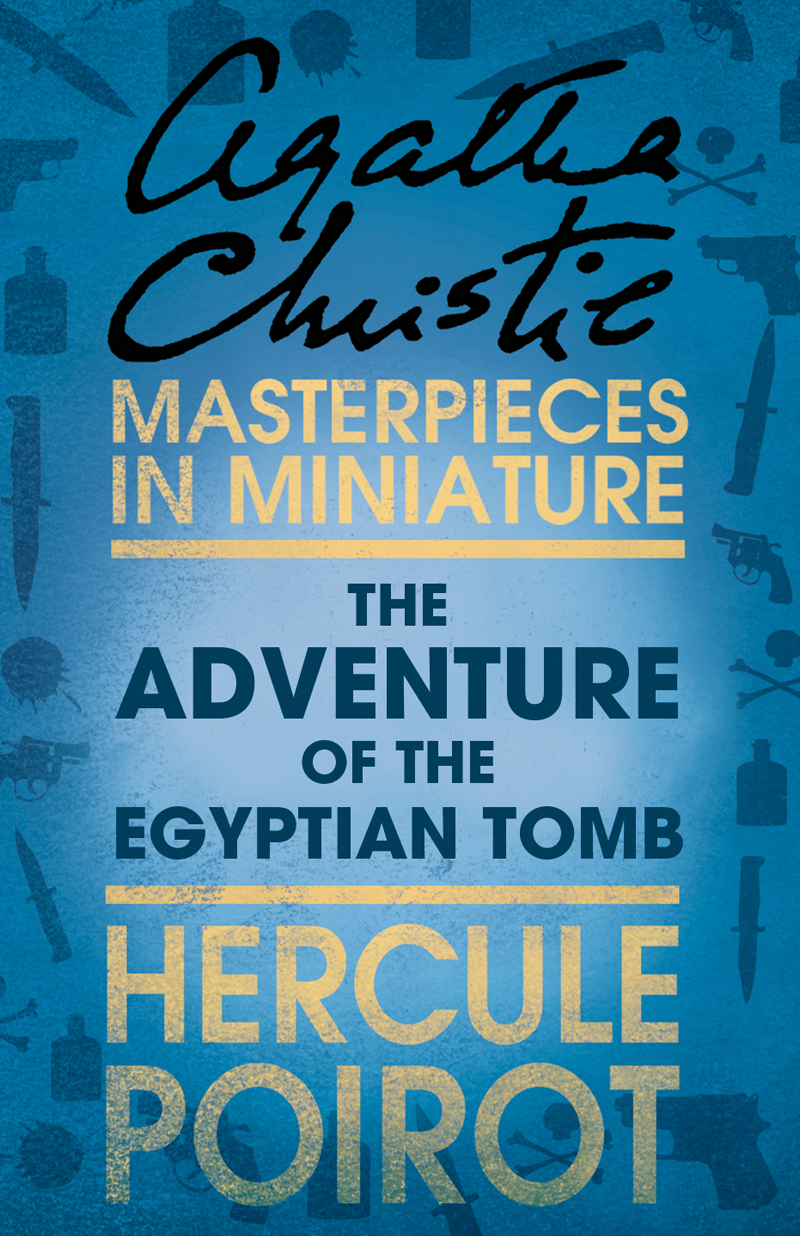 Обложка книги «The Adventure of the Egyptian Tomb: A Hercule Poirot Short Story»