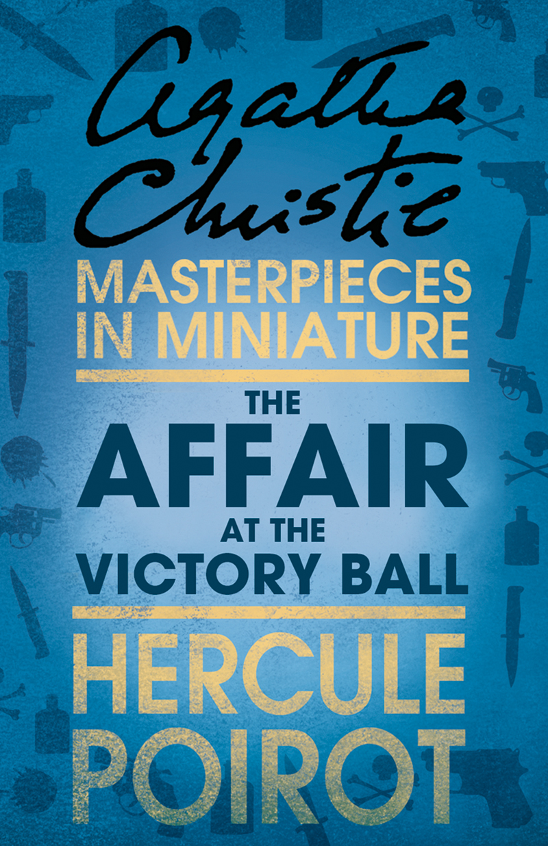 Обложка книги «The Affair at the Victory Ball: A Hercule Poirot Short Story»