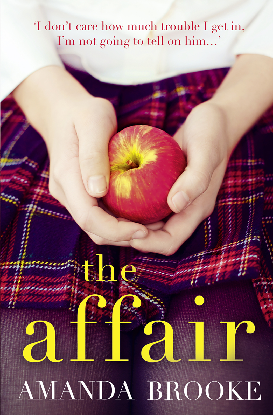 Обложка книги «The Affair: The shocking, gripping story of a schoolgirl and a scandal»