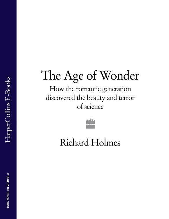 Обложка книги «The Age of Wonder: How the Romantic Generation Discovered the Beauty and Terror of Science»
