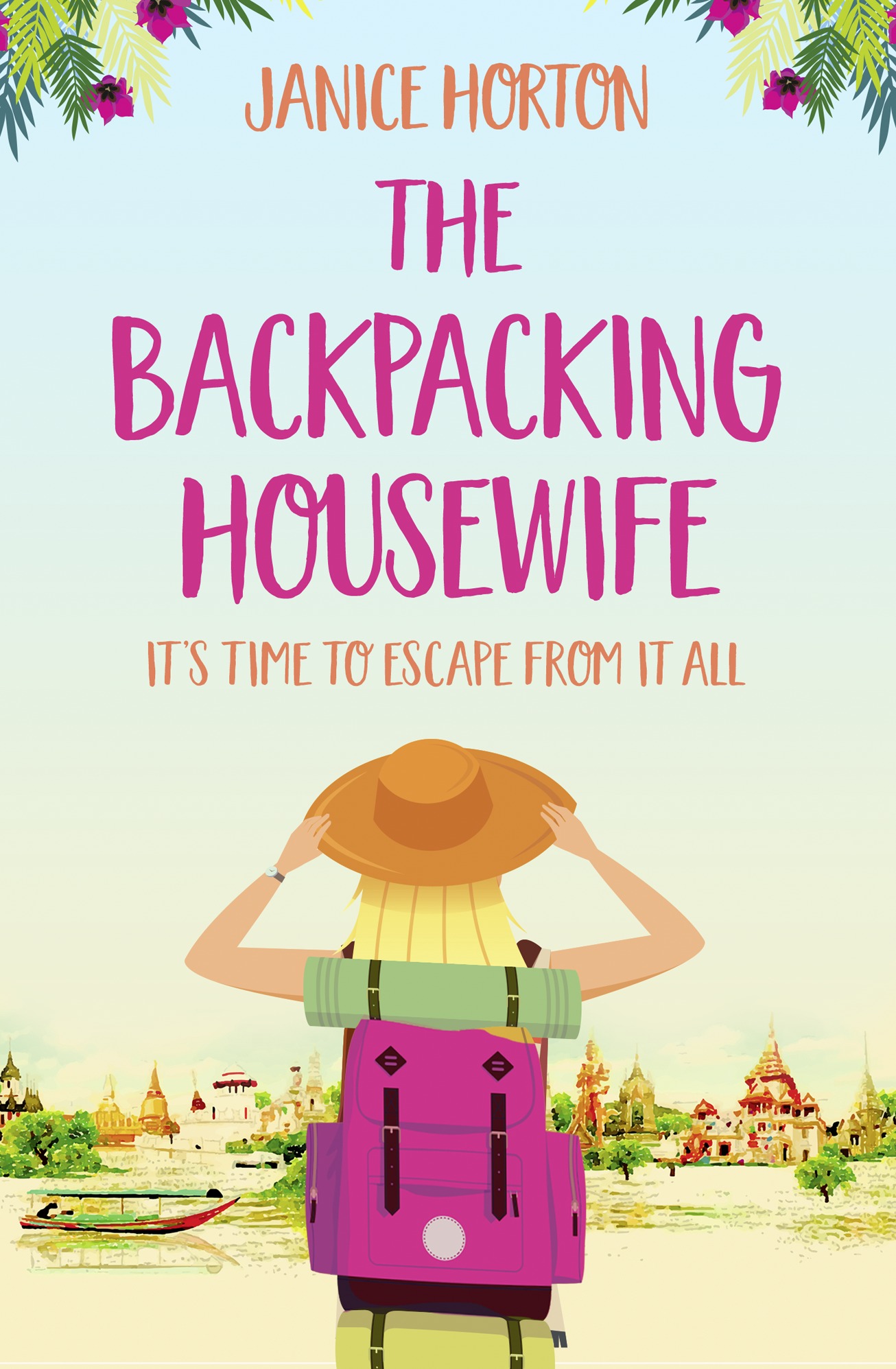 Обложка книги «The Backpacking Housewife: Escape around the world with this feel good novel about second chances!»